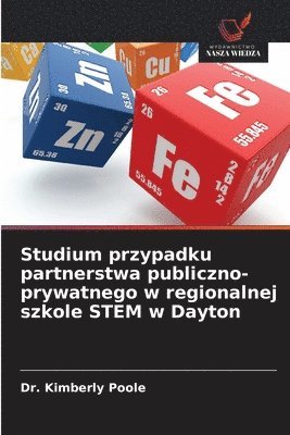 bokomslag Studium przypadku partnerstwa publiczno-prywatnego w regionalnej szkole STEM w Dayton