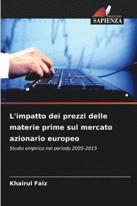 bokomslag L'impatto dei prezzi delle materie prime sul mercato azionario europeo