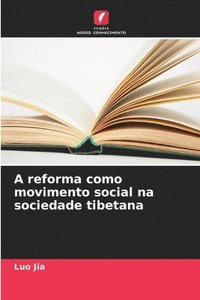 bokomslag A reforma como movimento social na sociedade tibetana