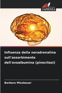 bokomslag Influenza della noradrenalina sull'assorbimento dell'ovoalbumina (pinocitosi)