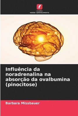 bokomslag Influência da noradrenalina na absorção da ovalbumina (pinocitose)