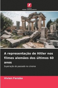 bokomslag A representação de Hitler nos filmes alemães dos últimos 60 anos