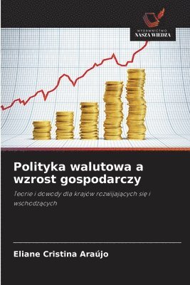 bokomslag Polityka walutowa a wzrost gospodarczy
