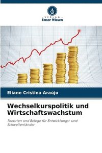 bokomslag Wechselkurspolitik und Wirtschaftswachstum