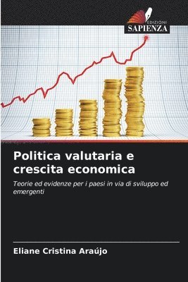 Eliane Cristina Araújo - Politica valutaria e crescita economica, Häftad
