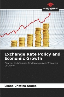 Eliane Cristina Araújo - Exchange Rate Policy and Economic Growth, Häftad