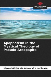bokomslag Apophatism in the Mystical Theology of Pseudo-Areopagite