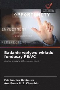 bokomslag Badanie wplywu wkladu funduszy PE/VC