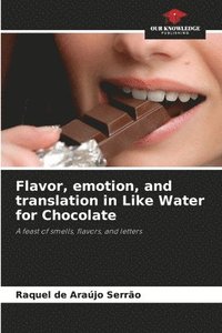 bokomslag Flavor, emotion, and translation in Like Water for Chocolate