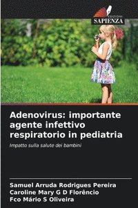 bokomslag Adenovirus: importante agente infettivo respiratorio in pediatria