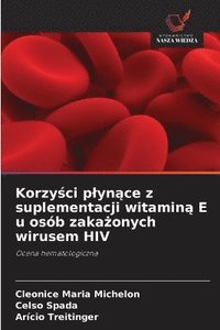 bokomslag Korzy?ci plyn?ce z suplementacji witamin? E u osób zaka?onych wirusem HIV