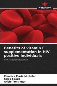 bokomslag Benefits of vitamin E supplementation in HIV-positive individuals