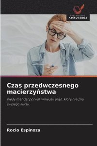 bokomslag Czas przedwczesnego macierzy¿stwa