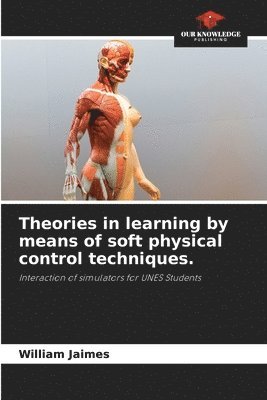 bokomslag Theories in learning by means of soft physical control techniques.