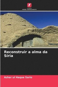 bokomslag Reconstruir a alma da Síria