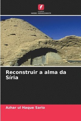bokomslag Reconstruir a alma da Síria