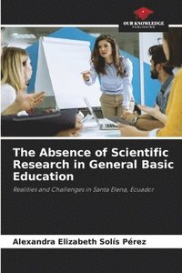 bokomslag The Absence of Scientific Research in General Basic Education