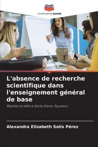 bokomslag L'absence de recherche scientifique dans l'enseignement général de base