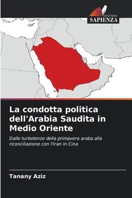 condotta politica dell'Arabia Saudita in Medio Oriente