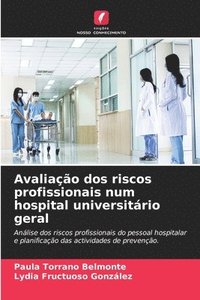 bokomslag Avaliação dos riscos profissionais num hospital universitário geral