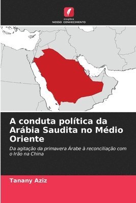 A conduta política da Arábia Saudita no Médio Oriente