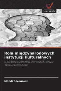 bokomslag Rola mi?dzynarodowych instytucji kulturalnych