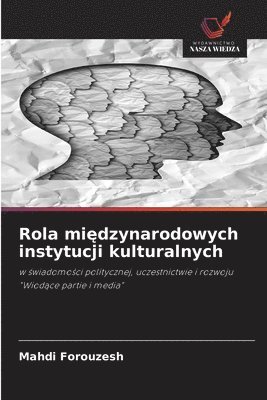 bokomslag Rola mi?dzynarodowych instytucji kulturalnych