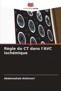 bokomslag Règle du CT dans l'AVC ischémique