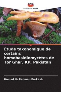 bokomslag Étude taxonomique de certains homobasidiomycètes de Tor Ghar, KP, Pakistan