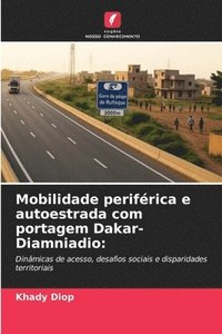 bokomslag Mobilidade periférica e autoestrada com portagem Dakar-Diamniadio
