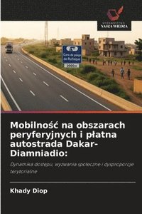 bokomslag Mobilno?c na obszarach peryferyjnych i platna autostrada Dakar-Diamniadio