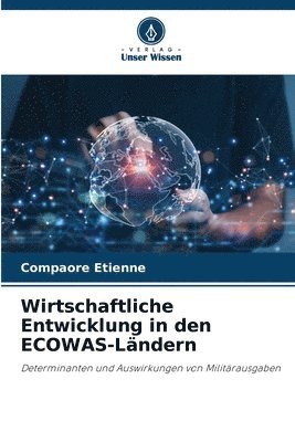 bokomslag Wirtschaftliche Entwicklung in den ECOWAS-Ländern