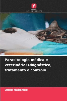 bokomslag Parasitologia médica e veterinária: Diagnóstico, tratamento e controlo