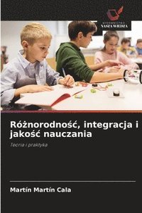 bokomslag Ró?norodno?c, integracja i jako?c nauczania
