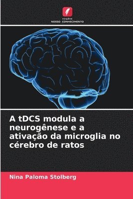 bokomslag A tDCS modula a neurogênese e a ativação da microglia no cérebro de ratos