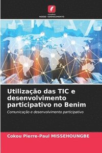 bokomslag Utilização das TIC e desenvolvimento participativo no Benim
