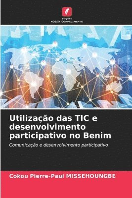 bokomslag Utilização das TIC e desenvolvimento participativo no Benim