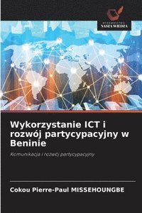 bokomslag Wykorzystanie ICT i rozwój partycypacyjny w Beninie