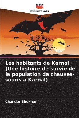 Les habitants de Karnal (Une histoire de survie de la population de chauves-souris à Karnal)