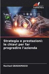bokomslag Strategia e prestazioni: le chiavi per far progredire l'azienda