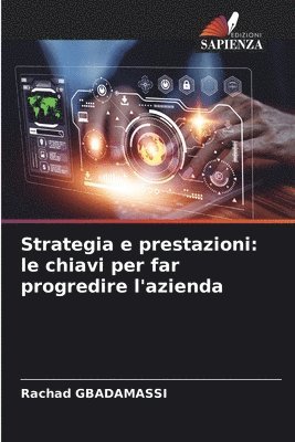 bokomslag Strategia e prestazioni: le chiavi per far progredire l'azienda