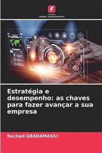bokomslag Estratégia e desempenho: as chaves para fazer avançar a sua empresa