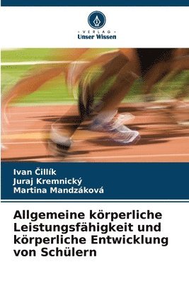 bokomslag Allgemeine körperliche Leistungsfähigkeit und körperliche Entwicklung von Schülern