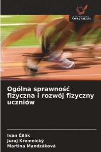 bokomslag Ogólna sprawno?c fizyczna i rozwój fizyczny uczniów