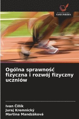 bokomslag Ogólna sprawno?c fizyczna i rozwój fizyczny uczniów