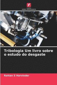bokomslag Tribologia Um livro sobre o estudo do desgaste