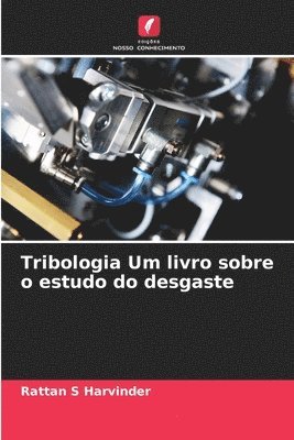 bokomslag Tribologia Um livro sobre o estudo do desgaste