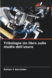 bokomslag Tribologia Un libro sullo studio dell'usura