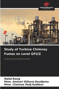 bokomslag Study of Turbine Chimney Fumes on Level GP2/Z