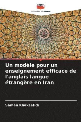 bokomslag Un modèle pour un enseignement efficace de l'anglais langue étrangère en Iran